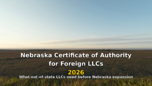 Nebraska certificate of authority for foreign LLCs in 2026 featured image