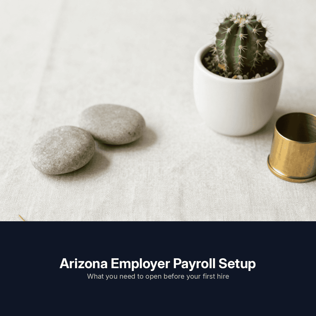Arizona first employee payroll setup checklist showing required employer accounts to open before hiring