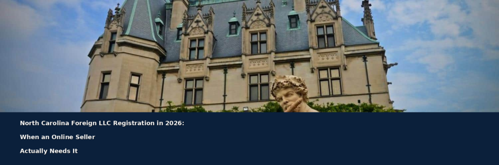 North Carolina Foreign LLC Registration in 2026: When One Remote Hire Changes Your Filing Duties